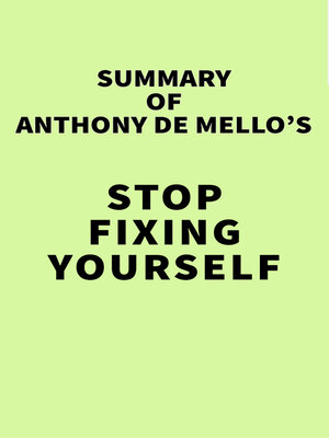 cover image of Summary of Anthony De Mello's Stop Fixing Yourself